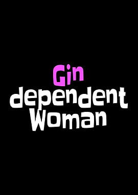 Gin Dependent Woman