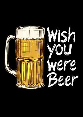 Wish you were beer