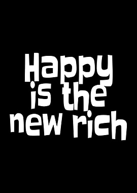 Happy Is The New Rich