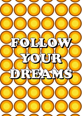 Follow Your Dreams