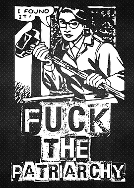 Fuck the patriarchy