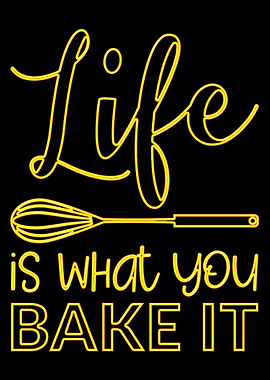 Life is what you bake it