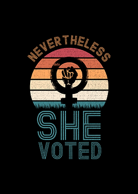 Nevertheless She Voted