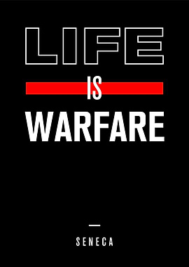 Life is warfare