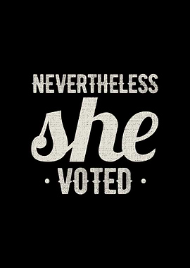 Nevertheless She Voted