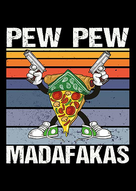Pew Pew Madafakas Pizza G
