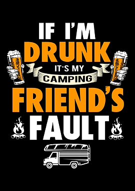 Camping Drunk Friend Fault