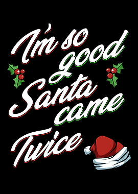 Im So Good Santa Came Twi