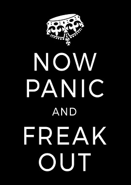 Now Panic And Freak Out