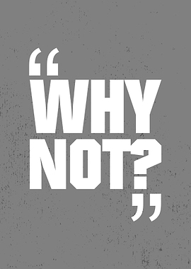 Why Not Gray Posters