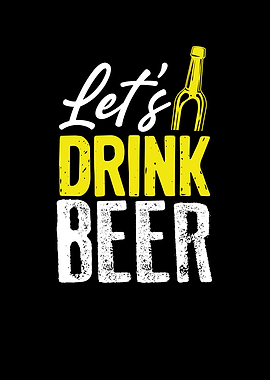 Lets drink beer