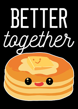 Pancakes Better Together P