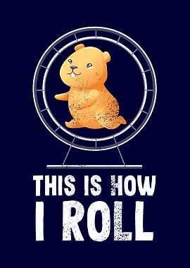 How i Roll Hamster Gift