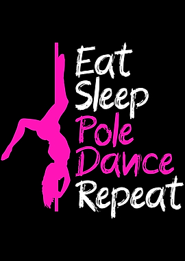 eat sleep pole dance