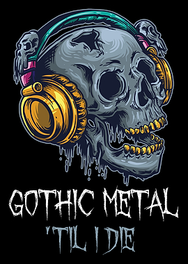 Gothic Metal Til I Die