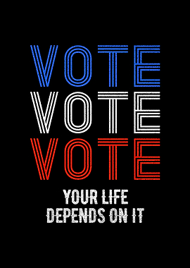 VOTE Life Depends On It
