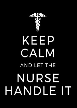 Keep Calm Let The Nurse