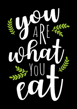 You Are What You Eat