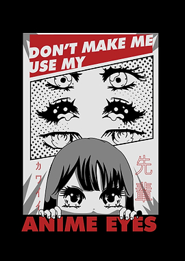 Dont make me Anime Eyes