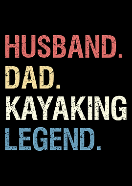 Kayaking Legend Dad Gift