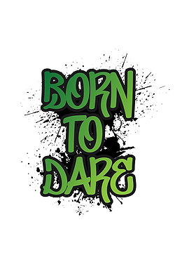 Born To Dare