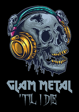 Glam Metal Til I Die