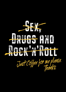 Just Coffee No Sex Drugs