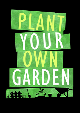 Plant your own garden