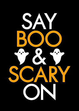 say boo and scary on