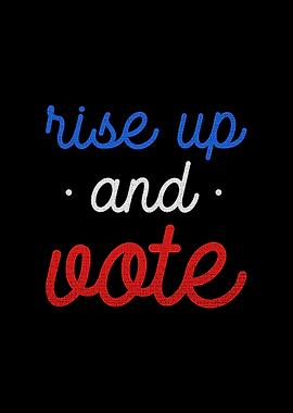 Rise Up And Vote