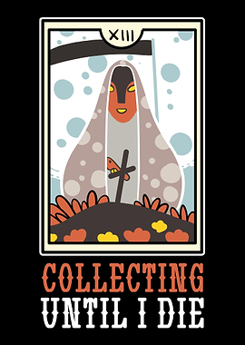 Collecting Until I Die Col