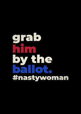 Grab Him By The Ballot