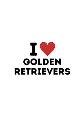 I Love Golden Retrievers