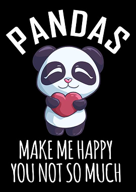 Pandas Make Me Happy You N