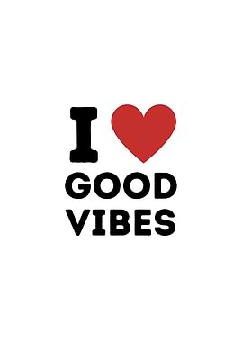 I Love Good Vibes Simple