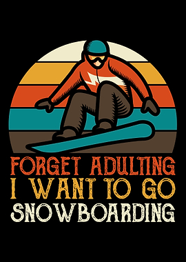 I want to go snowboarding