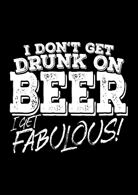 Beer I Get Fabulous