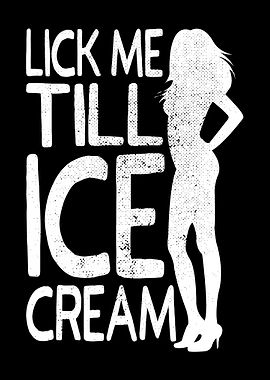 Lick Me Till Ice Cream