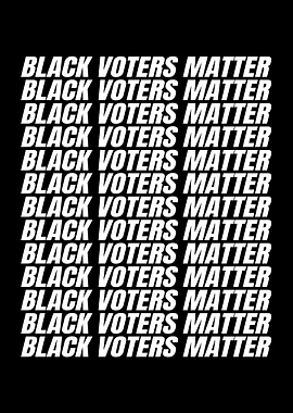 Black Voters Matter