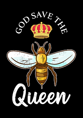 God save the Queen Bee