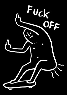 Fuck Off Surfer or Skater