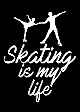 Skating is my life