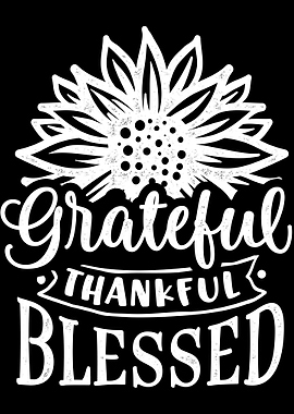 Grateful thankful blessed
