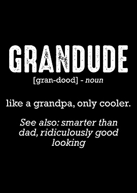 Grandude Definition Great