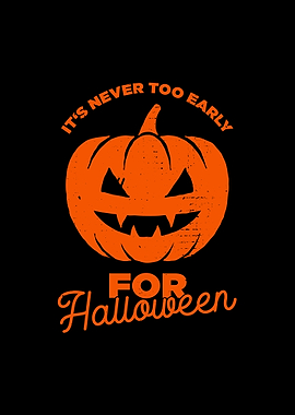 Never Early For Halloween