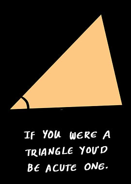 Triangle Acute Funny Flirt