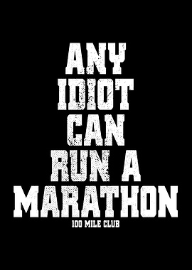Any Idiot Can Run Marathon