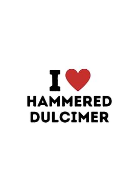 I Love Hammered dulcimer