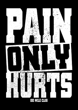 Pain Only Hurts 100 Miles