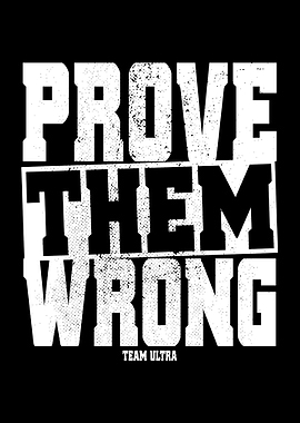 Prove Them Wrong Ultra